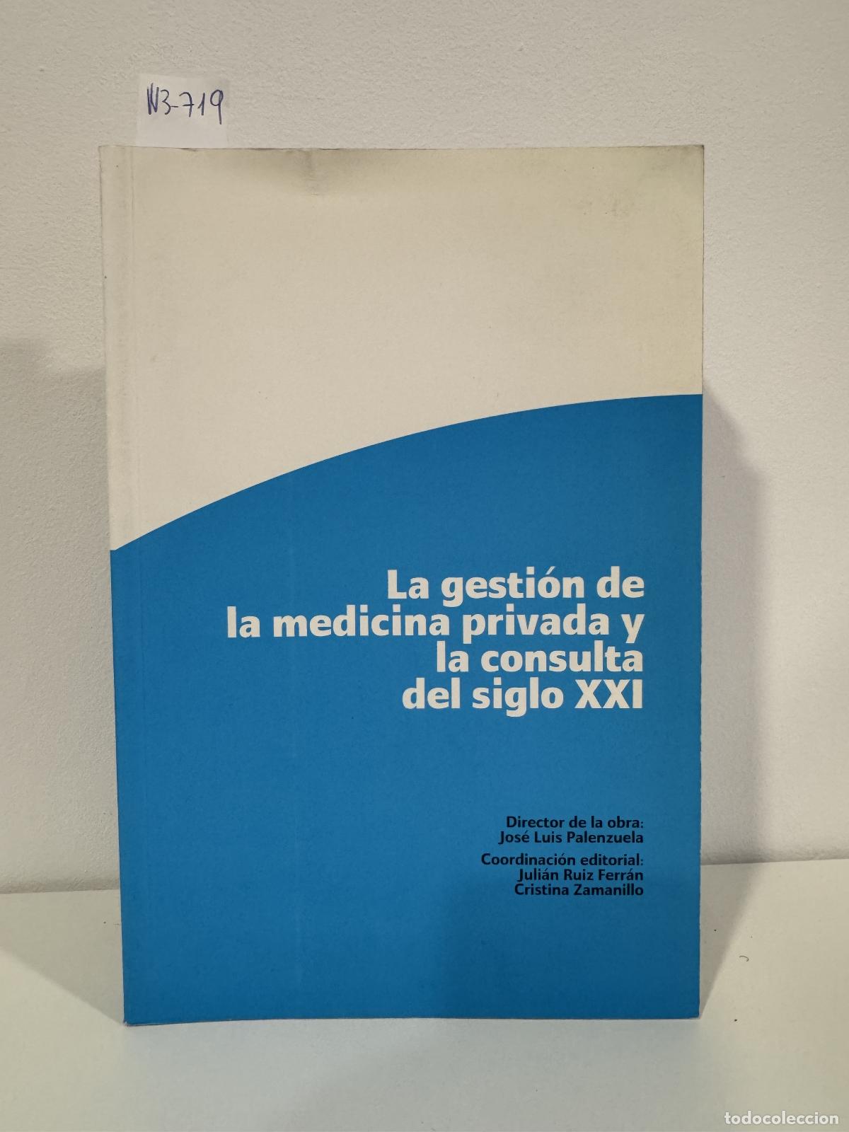 B&uuml;cher: V.V. A.A. - La gesti&oacute;n de la medicina privada y la consulta del siglo XXI.