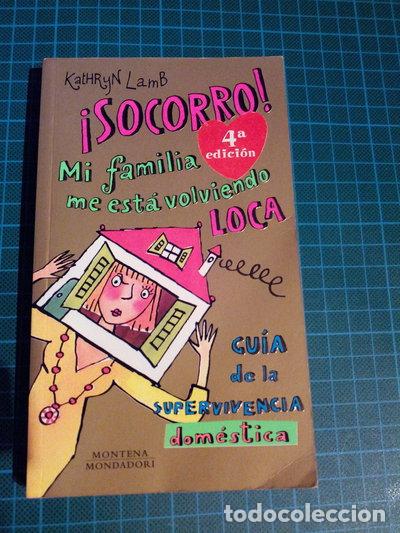 Libros: &iexcl;Socorro! Mi familia me est&aacute; volviendo loca- 9788475159171