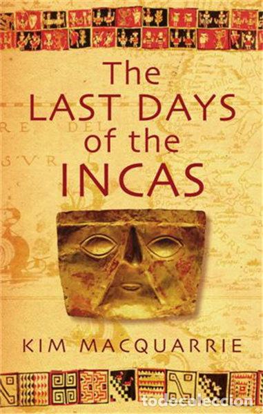 Livres: The Last Days of the Incas- 9780749929930