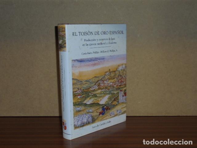 Libros: EL TOIS&Oacute;N DE ORO ESPA&Ntilde;OL - Producci&oacute;n y comercio de lana en las &eacute;pocas medieval y moderna - Rahn Phi