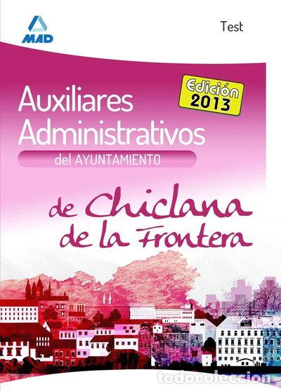 Libros: AUXILIARES ADMINISTRATIVOS DEL AYUNTAMIENTO DE CHICLANA DE LA FRONTERA. TEST- 9788467690255