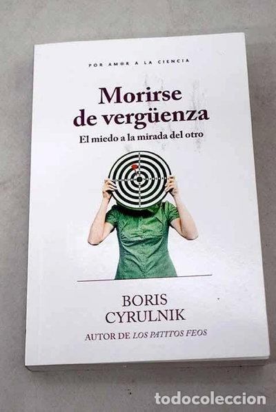 Libros: Morirse de verg&uuml;enza: el miedo a la mirada del otro- 9788466385381
