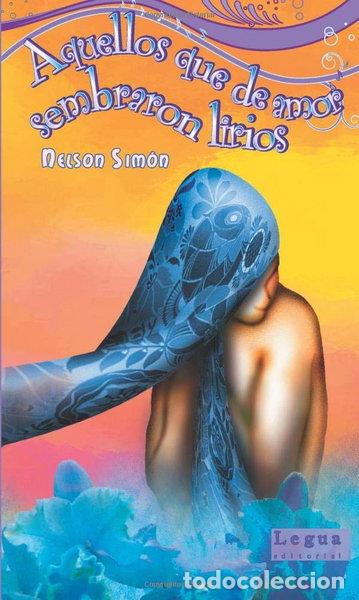 B&uuml;cher: Aquellos que de amor sembraron lirios- 9788493884109