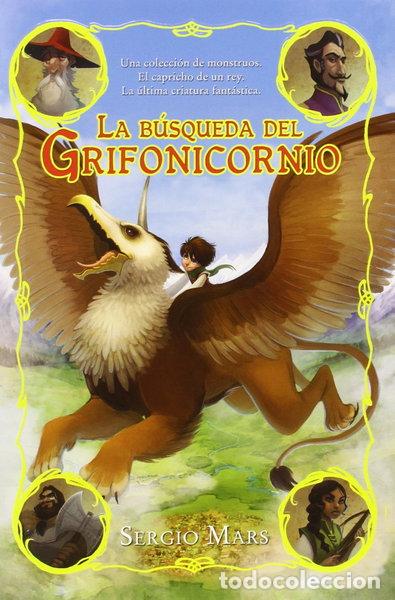 Libros: La b&uacute;squeda del Grifonicornio- 9788415709466
