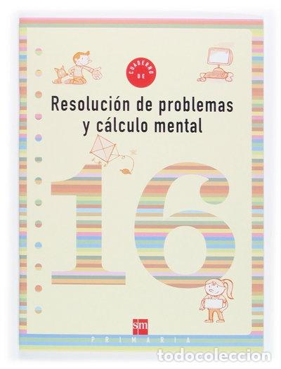 B&uuml;cher: Cuaderno 16 de resoluci&oacute;n de problemas y c&aacute;lculo mental. 6 Primaria- 9788467507270