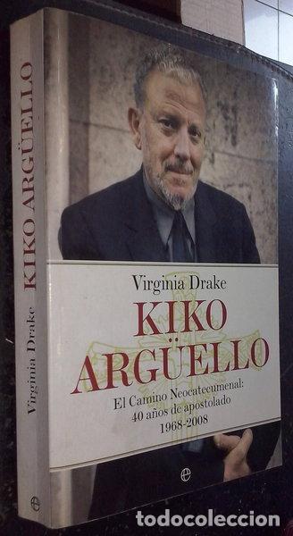 Libros: Kiko Arg&uuml;ello, El camino Neocatecumenal: 40 a&ntilde;os de apostolado 1968-2008- 9788497348324