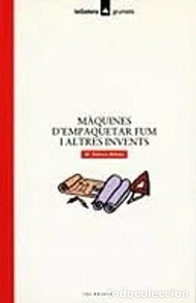 Libros: M&agrave;quines d'empaquetar fum i altres invents- 9788424681326