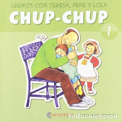 Libros: Chup-chup 1: Leemos con Teresa, Pepe y Lola- 9788484126041