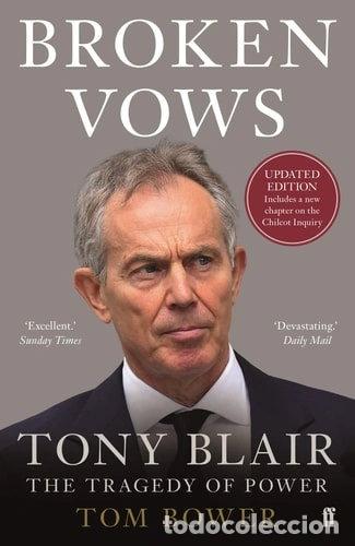 Libros: Broken Vows: Tony Blair The Tragedy of Power- 9780571314225