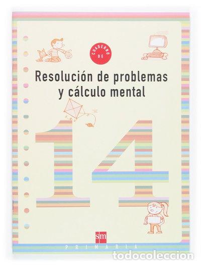 Libros: Cuaderno 14 de resoluci&oacute;n de problemas y c&aacute;lculo mental. 5 Primaria- 9788467507065