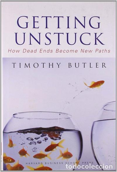 B&uuml;cher: Getting Unstuck: How Dead Ends Become New Paths- 9781422102251