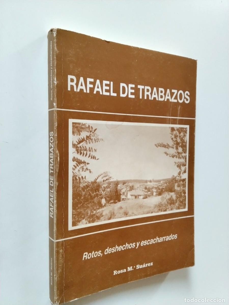 Libros: Rosa M&ordf; Su&aacute;rez - Rafael de Trabazos: Rotos, deshechos y escacharrados