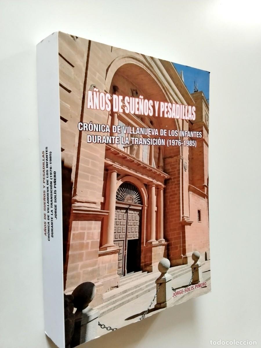 Libros: Jorge Sol&iacute;s Pi&ntilde;ero - A&ntilde;os de sue&ntilde;os y pesadillas. Cr&oacute;nica de Villanueva de los Infantes durante la t