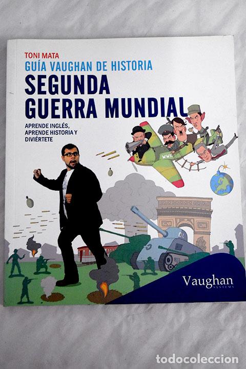 Libros: Segunda Guerra Mundial: aprende ingl&eacute;s, aprende historia y divi&eacute;rtete.- Mata, Toni