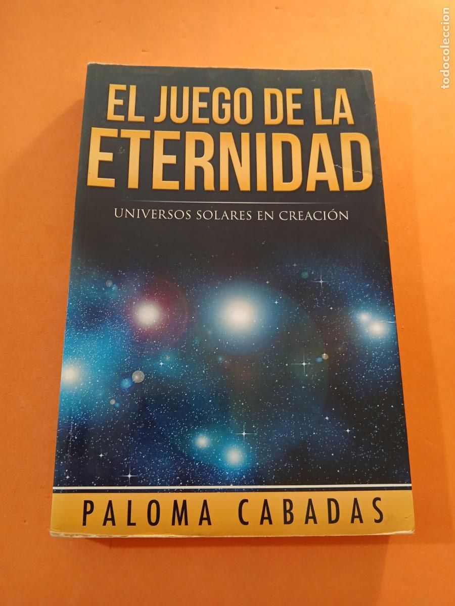 Libros: EL JUEGO DE LA ETERNIDAD � CAMBIOS PLANETARIOS � CANALIZACION - PALOMA CABADAS