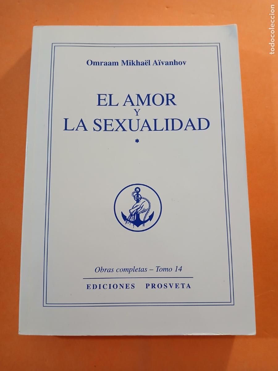 Libros: EL AMOR Y LA SEXUALIDAD � TANTRA SEXUALIDAD � MAESTROS CONTEMPORANEOS - OMRAAM MIKHAEL AIVANHOV