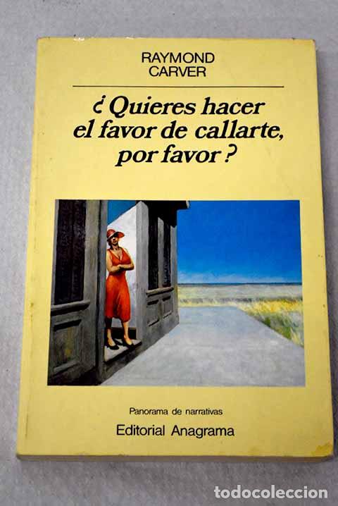 books: &iquest;Quieres hacer el favor de callarte, por favor?.- Carver, Raymond