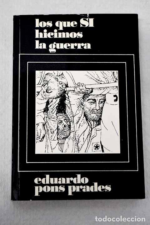 books: Los que s&iacute; hicimos la guerra.- Pons Prades, Eduardo
