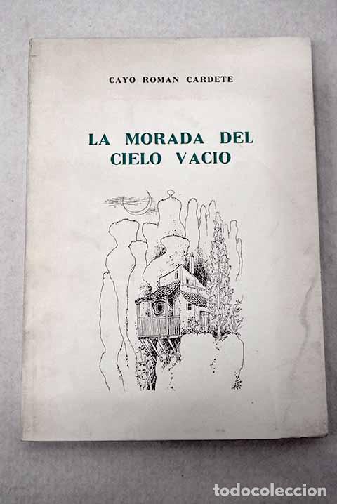 books: La morada del cielo vac&iacute;o.- Cardete, Cayo Rom&aacute;n