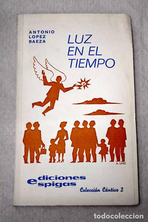 books: Luz en el tiempo (1969-73).- L&oacute;pez Baeza, Antonio