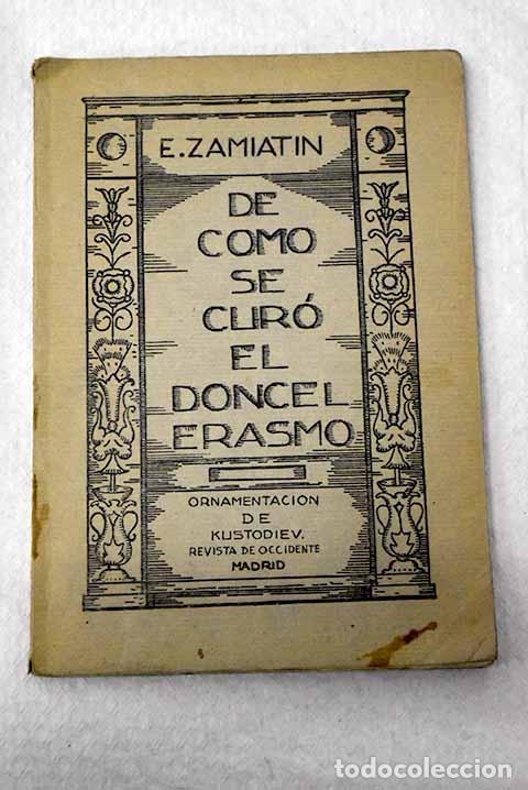 Libros: De como se cur&oacute; el doncel Erasmo.- Zamiatin, Evguenii Ivanovich