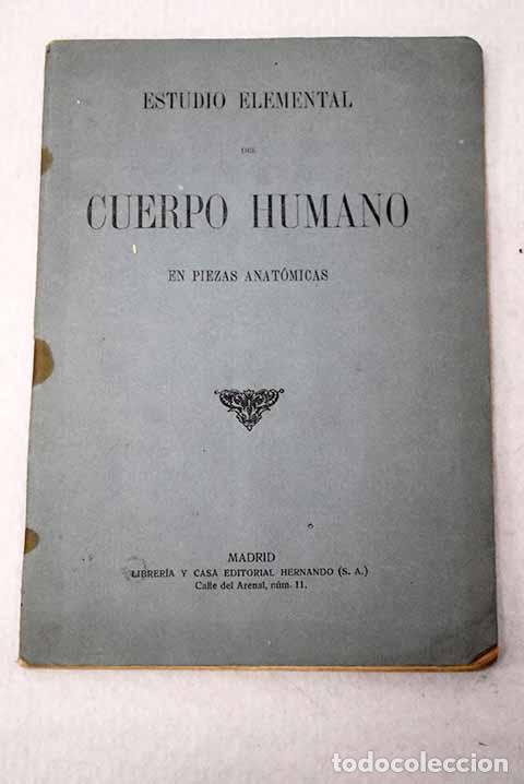 Libros: Estudio elemental del cuerpo humano en piezas anat&oacute;micas