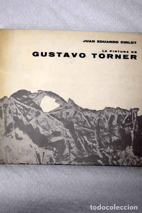Libros: LA pintura de Gustavo Torner.- Cirlot, Juan Eduardo