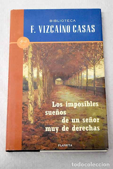 Libros: Los imposibles sue&ntilde;os de un se&ntilde;or muy de derechas.- Vizca&iacute;no Casas, Fernando