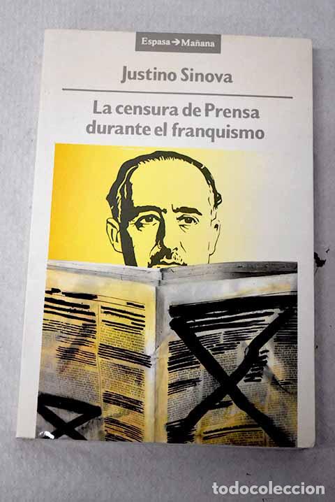 books: La censura de prensa durante el franquismo (1936-1951).- Sinova, Justino