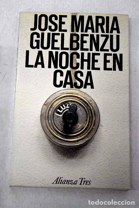 books: La noche en casa: Guelbenzu, Jos&eacute; Mar&iacute;a.- Guelbenzu, Jos&eacute; Mar&iacute;a