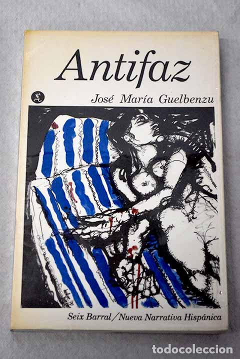 books: Antifaz: Guelbenzu, Jos&eacute; Mar&iacute;a.- Guelbenzu, Jos&eacute; Mar&iacute;a