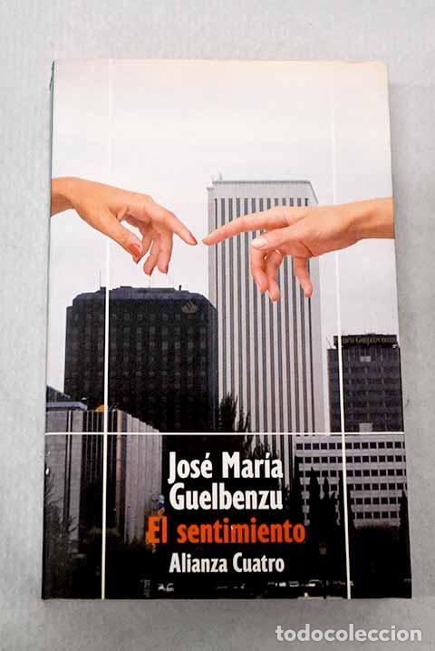 books: El sentimiento: Guelbenzu, Jos&eacute; Mar&iacute;a.- Guelbenzu, Jos&eacute; Mar&iacute;a