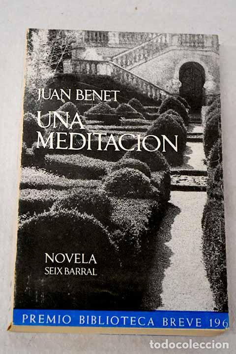 books: Una meditaci&oacute;n: Benet, Juan.- Benet, Juan
