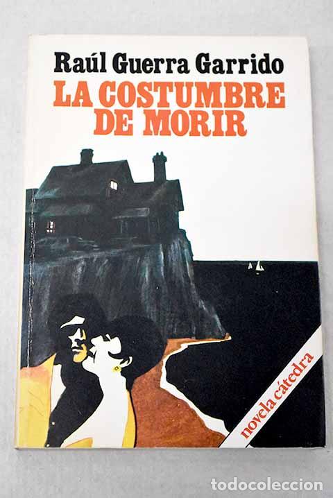 books: La costumbre de morir.- Guerra Garrido, Ra&uacute;l