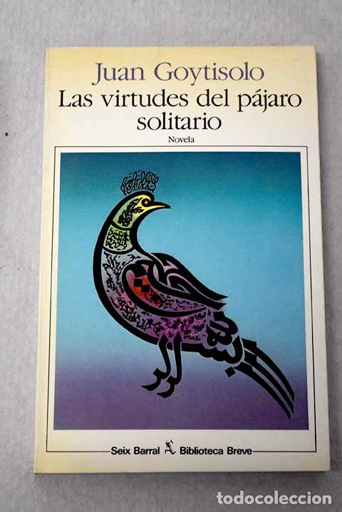 Livres: Las virtudes del p&aacute;jaro solitario.- Goytisolo, Juan