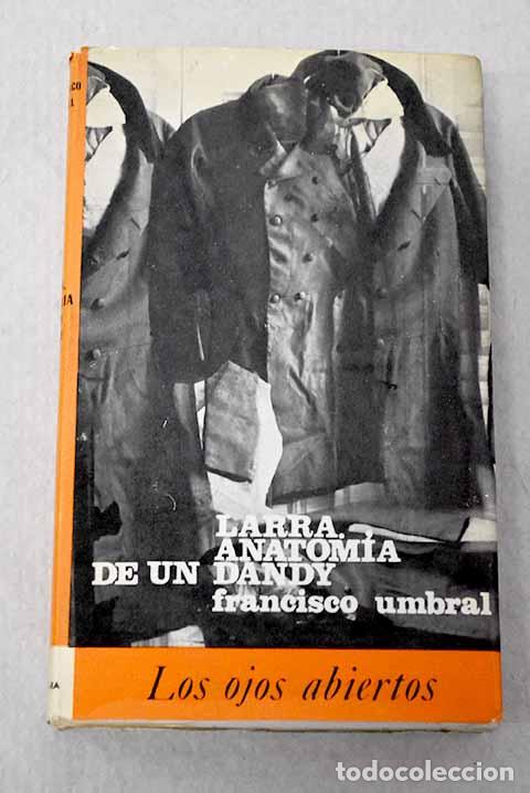 Livres: Larra: anatom&iacute;a de un dandy.- Umbral, Francisco