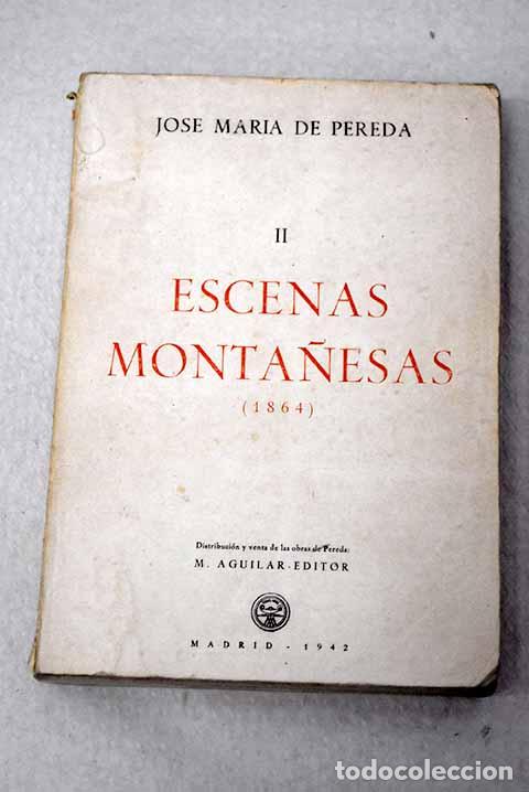 books: Escenas monta&ntilde;esas: Pereda, Jos&eacute; Mar&iacute;a de.- Pereda, Jos&eacute; Mar&iacute;a de