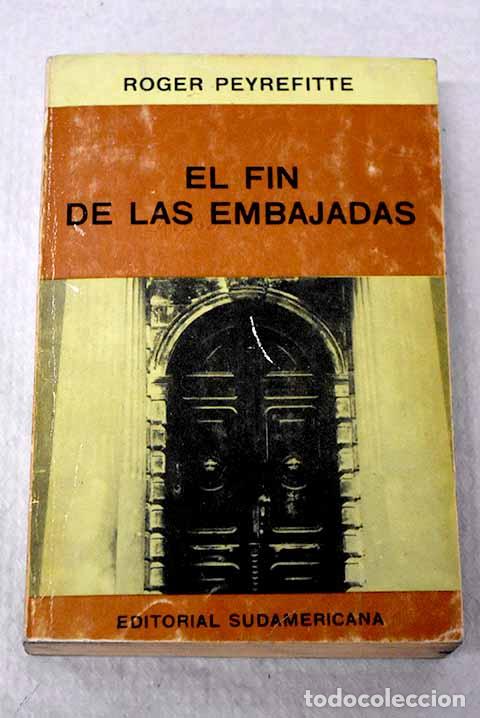 books: El fin de las embajadas.- Peyrefitte, Roger