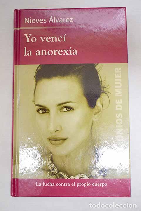 Libri di seconda mano: Yo venc&iacute; la anorexia.- &Aacute;lvarez, Nieves