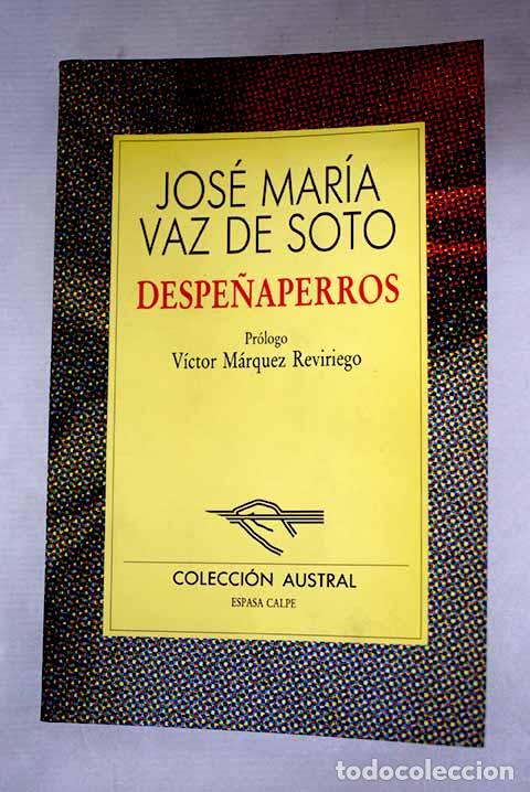 B&uuml;cher: Despe&ntilde;aperros: Vaz de Soto, Jos&eacute; Mar&iacute;a.- Vaz de Soto, Jos&eacute; Mar&iacute;a
