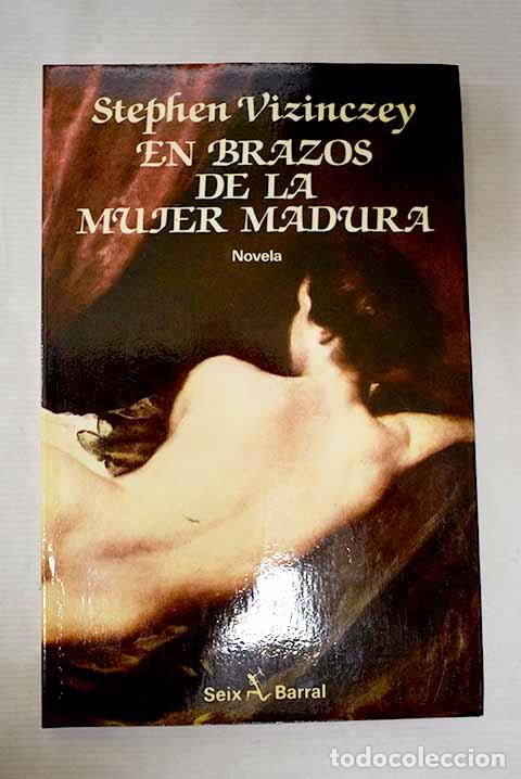 B&uuml;cher: En brazos de la mujer madura: memorias galantes de Andr&aacute;s Vajda.- Vizinczey, Stephen