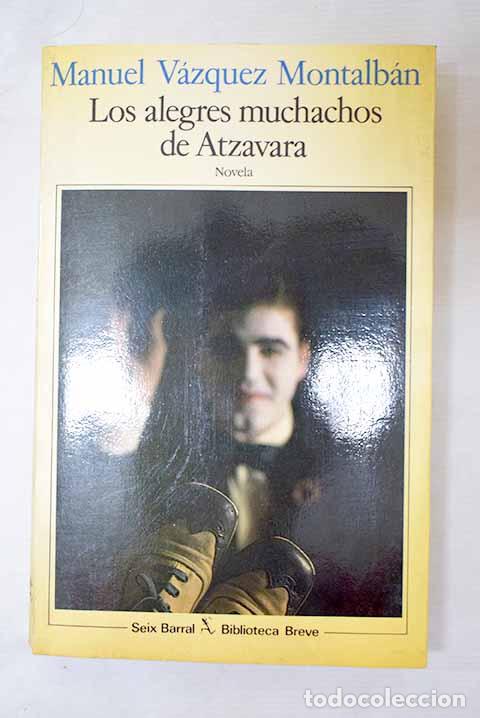 B&uuml;cher: Los alegres muchachos de Atzavara.- V&aacute;zquez Montalb&aacute;n, Manuel