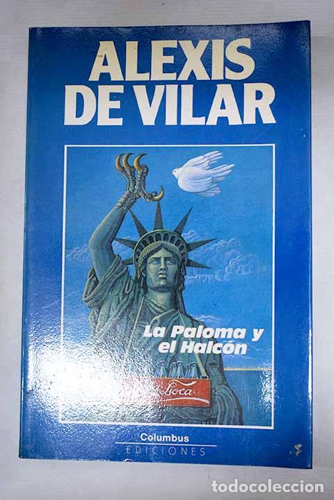 Livres: La paloma y el halc&oacute;n.- Vilar, Alexis de