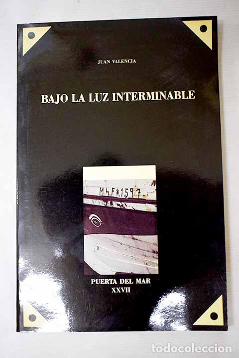 Libros: Bajo la luz interminable.- Valencia, Juan - Foto 1