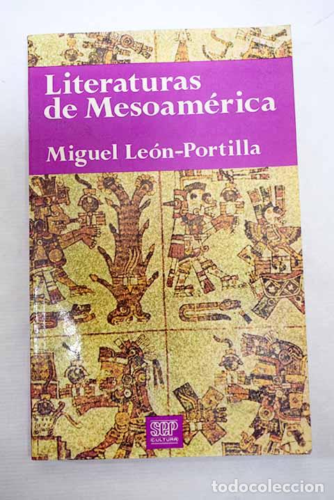 Libros: Literaturas de Mesoam&eacute;rica.- Le&oacute;n-Portilla, Miguel