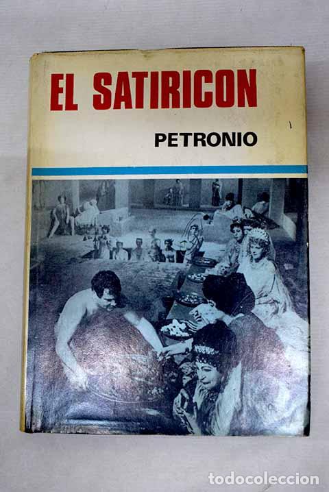 Libri di seconda mano: El Satiric&oacute;n: Petronio &Aacute;rbitro, Cayo.- Petronio &Aacute;rbitro, Cayo