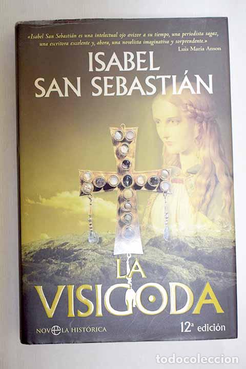 Libri di seconda mano: La visigoda: San Sebasti&aacute;n, Isabel.- San Sebasti&aacute;n, Isabel