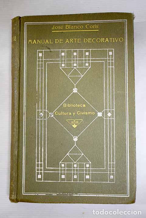 Libri di seconda mano: Manual de arte decorativo.- Blanco Coris, J.