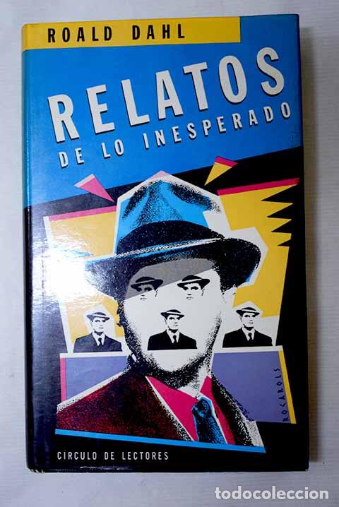 Libri di seconda mano: Relatos de lo inesperado.- Dahl, Roald