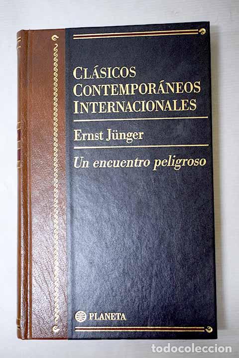 Libros: Un encuentro peligroso.- Junger, Ernst